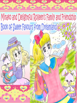 cover image of Minako and Delightful Rolleen's Family and Friendship Book of Sweet Favours from Dreamland